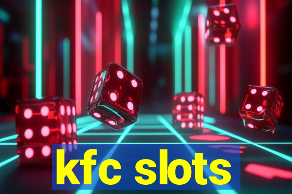 kfc slots